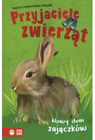 Przyjaciele zwierz�t. Nowy dom zaj�czk�w