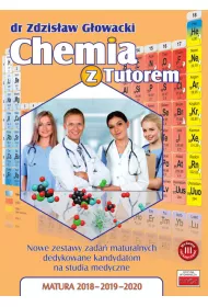 Chemia z Tutorem. Nowe zestawy zada� maturalnych dedykowane kandydatom na studia medyczne. Matura 2018-2020