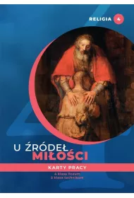 U �r�de� mi�o�ci. Karty pracy do religii dla klasy 4 liceum i 5 technikum