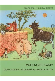 Wakacje Kamy. Opowiadania i zabawy dla przedszkolak�w