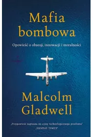 Mafia bombowa. Opowie o obsesji, innowacji i moralnoci