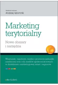 Marketing terytorialny. Nowe obszary i narz�dzia