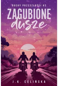 Zagubione dusze. Duchy przesz�o�ci. Tom 2