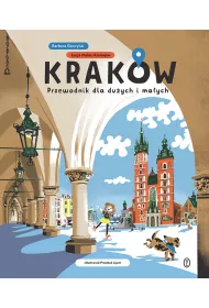 Krakw. Przewodnik dla duych i maych