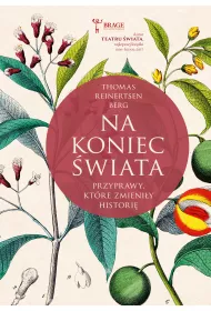 Na koniec wiata. Przyprawy, ktre zmieniy histori