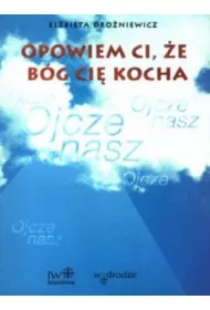 Opowiem ci, �e B�g ci� kocha
