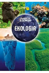Planeta Ziemia. Ekologia