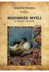 Rozdro�e my�li w s�owach i obrazach. Tom 4