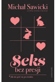 Seks bez presji. Jak nie gzi� si� po ciemku
