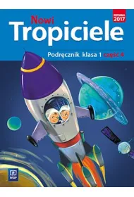 Nowi Tropiciele. Podr�cznik. Klasa 1. Cz�� 4. Edukacja wczesnoszkolna