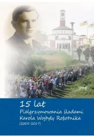 15-lat pielrzymowania �ladami Karola Wojtyly