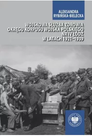 Wojskowa s�u�ba zdrowia Okr�gu Korpusu Wojska Polskiego nr IV ��d� w latach 1921–1939