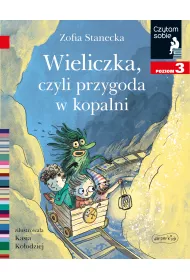 Wieliczka, czyli przygoda w kopalni. Czytam sobie. Poziom 3