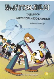 Tajemnica niewidzialnego karnego. Najfutbolniejsi. Tom 7