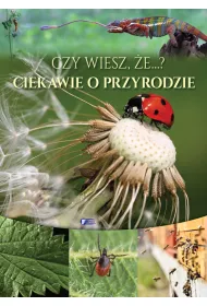 Czy wiesz, �e...? Ciekawie o przyrodzie