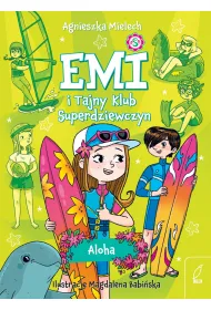 Aloha. Emi i Tajny Klub Superdziewczyn. Tom 11