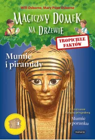Mumie i piramidy. Tropiciele fakt�w. Magiczny domek na drzewie