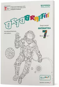 Ortograffiti. Matematyka 7. Zeszyt �wicze� 1. Szko�a podstawowa