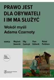 Prawo jest dla obywateli i im ma s�u�y�. Wok� my�li Adama Czarnoty
