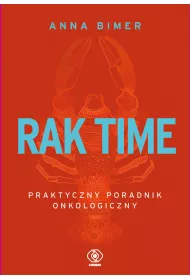 Rak time. Praktyczny poradnik onkologiczny