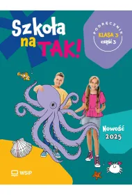 Szko�a na TAK! Podr�cznik. Edukacja wczesnoszkolna. Klasa 3. Cz�� 3