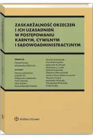 Zaskar�alno�� orzecze� i ich uzasadnie� w post�powaniu karnym, cywilnym i s�dowoadministracyjnym