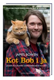 Kot Bob i ja. Jak kocur i cz�owiek znale�li szcz�cie na ulicy