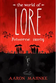 Lore. Potworne istoty