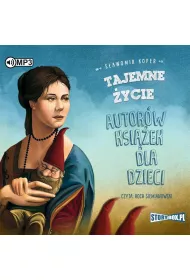 Audiobook Tajemne �ycie autor�w ksi��ek dla dzieci CD