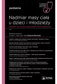Nadmiar masy cia�a u dzieci i m�odzie�y. Poradnik dla lekarzy podstawowej opieki. Pediatria. W gabinecie lekarza specjalisty