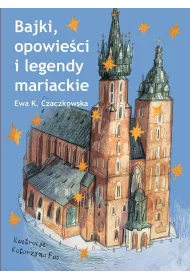 Bajki, opowie�ci i legendy mariackie