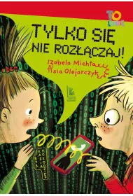 Tylko si� nie roz��czaj!