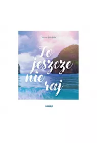 To jeszcze nie raj