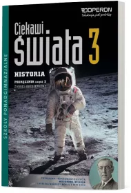 Ciekawi �wiata. Historia 3. Cz�� 2. Podr�cznik. Zakres rozszerzony. Szko�y ponadgimnazjalne