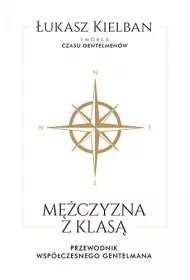 M�czyzna z klas�. Przewodnik wsp�czesnego gentelmana