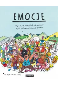 Emocje. To, o czym doroli Ci nie mwi