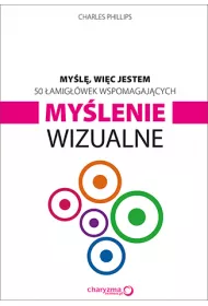 My�l�, wi�c jestem. 50 �amig��wek wspomagaj�cych my�lenie wizualne *