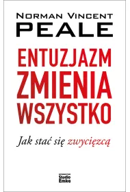 Entuzjazm zmienia wszystko. Jak sta� si� zwyci�zc� (pocket)
