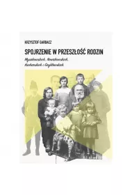 Spojrzenie w przesz�o�� rodzin Mysakowskich, Nowakowskich, Kucharskich i Gryblewskich