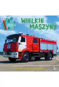 Wielkie maszyny. Ksi��eczki z puzzlami i kolorowankami
