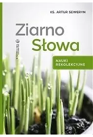 Ziarno S�owa. Nauki rekolekcyjne