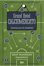 eBook Grand Hotel Calciomercato. Kulisy transfer�w pi�karskich mobi epub