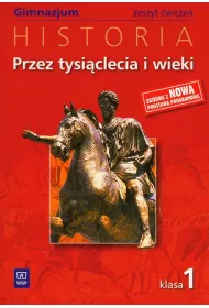 Historia GIM KL 1. �wiczenia. Przez tysi�clecia i wieki
