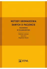Metody gromadzenia danych o pacjencie. Przewodnik w piel�gniarstwie