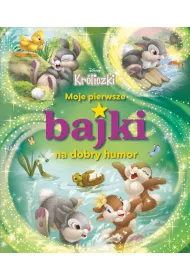 Moje pierwsze bajki na dobry humor. Disney Kr�liczki