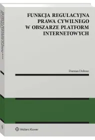 Funkcja regulacyjna prawa cywilnego w obszarze platform internetowych