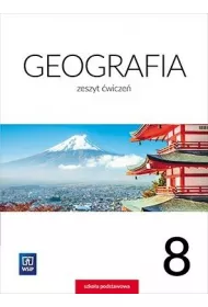Geografia. Zeszyt wicze. Klasa 8. Szkoa podstawowa