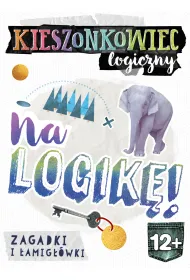 Kieszonkowiec logiczny Na logik�! (12+)