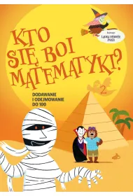 Kto si� boi matematyki? Dodawanie i odejmowanie do 100