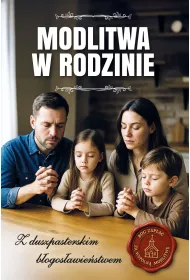 Modlitwa w rodzinie. Z duszpasterskim b�ogos�awie�stwem